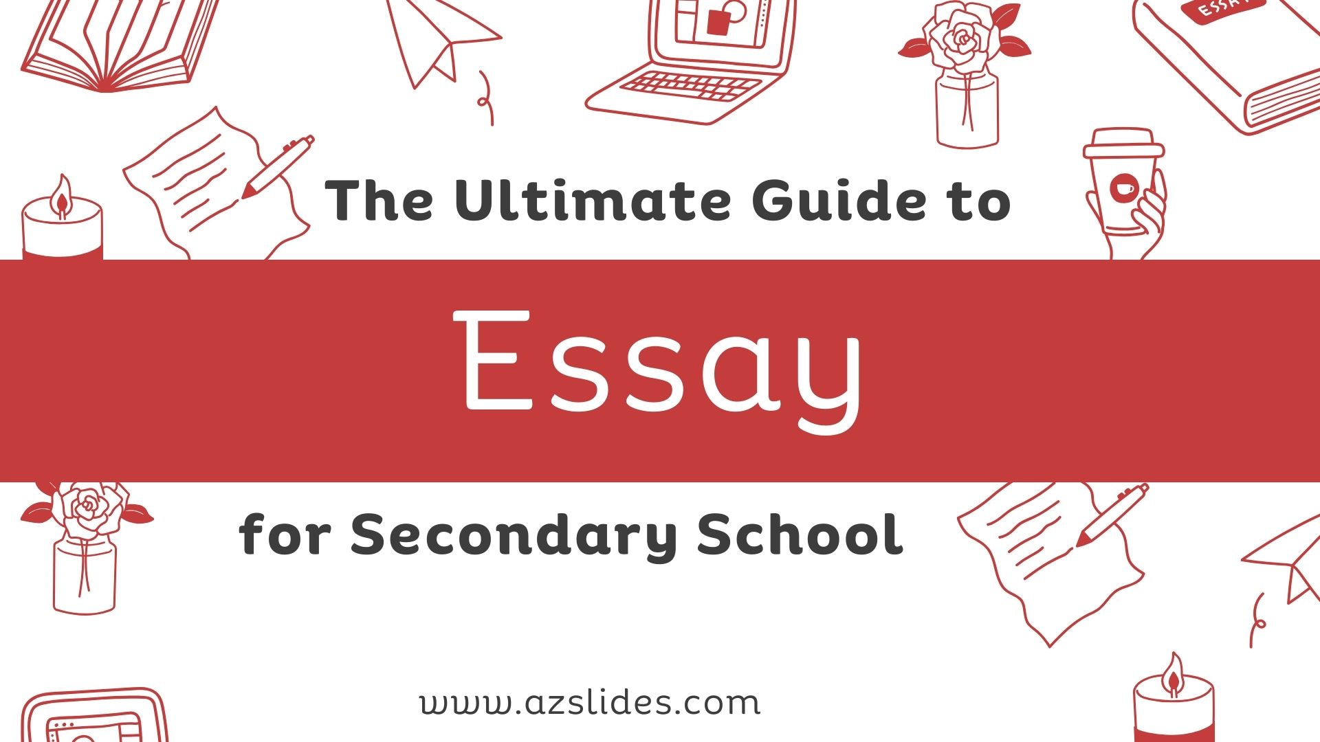 The Ultimate Guide To Essay Writing For Secondary School Free